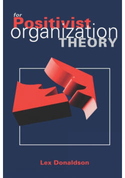 For Positivist Organization Theory