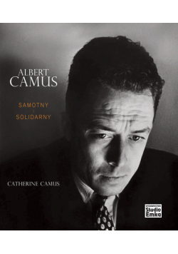 Albert Camus Samotny i Solidarny