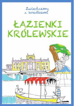 Zwiedzamy z kredkami. Łazienki Królewskie