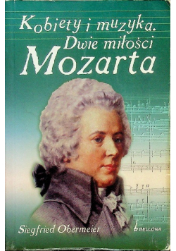 Kobiety i muzyka Dwie miłości Mozarta