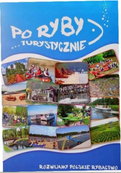 Po ryby turystycznie rozwijamy