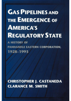 Gas Pipelines and the Emergence of America's Regulatory State