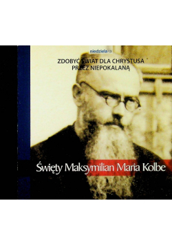 Święty Maksymilian Maria Kolbe
