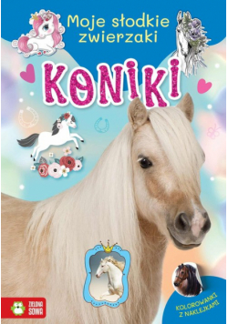 Moje słodkie zwierzaki Koniki