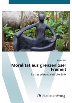 Moralität aus grenzenloser Freiheit
