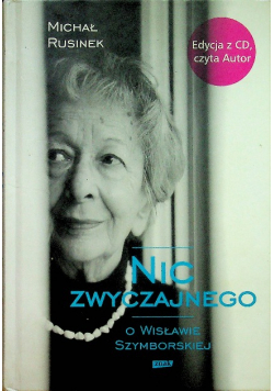 Nic zwyczajnego O Wisławie Szymborskiej