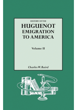 History of the Huguenot Emigration to America. Volume II