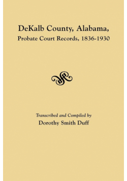 Dekalb County, Alabama, Probate Court Records, 1836-1930