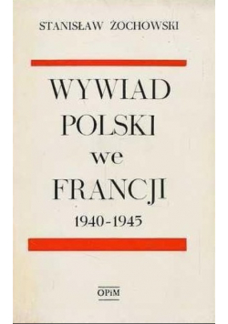 Wywiad polski we Francji 1940-1945