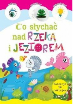 Co słychać nad rzeką i jeziorem