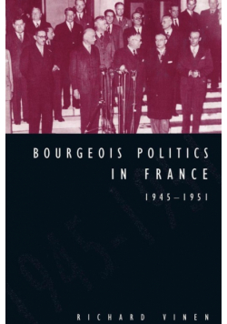 Bourgeois Politics in France, 1945 1951