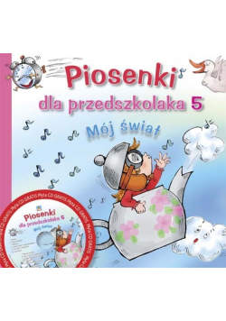 Piosenki dla przedszkolaka 5 Mój Świat