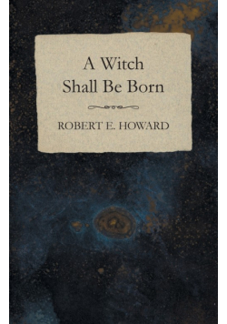 A Witch Shall Be Born