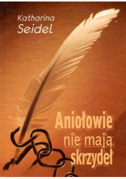 Aniołowie nie mają skrzydeł oraz inne opowiadania