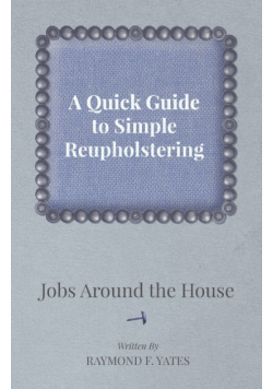 A Quick Guide to Simple Reupholstering Jobs Around the House