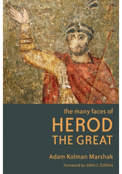 Many Faces of Herod the Great
