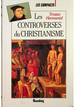 Les Controverses Du Christianisme