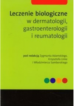 Leczenie biologiczne w dermatologii, gastroenterologii i reumatologii