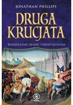Druga krucjata. Rozszerzanie granic...