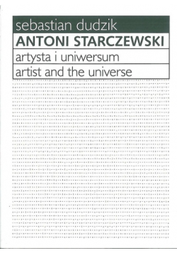 Antoni Starczewski artysta i uniwersum