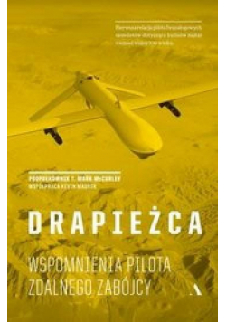 Drapieżca. Wspomnienia pilota zdalnego zabójcy