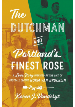 The Dutchman and Portland's Finest Rose