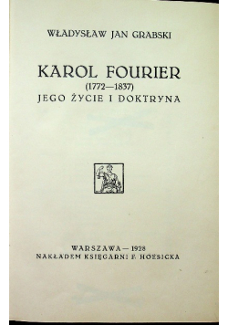 Karol Fourier ( 1772 - 1837 ) jego życie i doktryna 1928 r.
