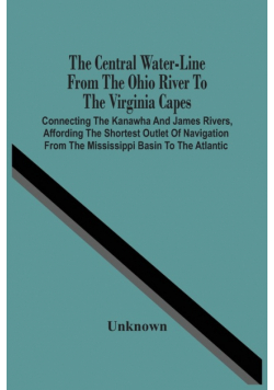 The Central Water-Line From The Ohio River To The Virginia Capes