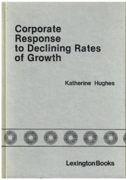 Corporate Response to Declining Rates of Growth