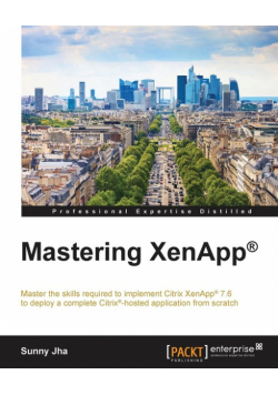 Mastering XenApp®