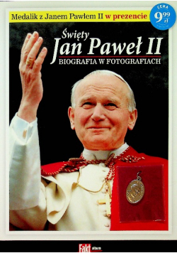 Święty Jan Paweł II Biografia w fotografiach z Medalikiem z Janem Pawłem II