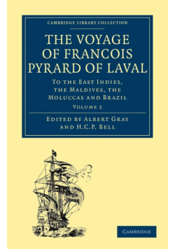 The Voyage of Francois Pyrard of Laval to             the East Indies, the             Maldives, the Moluccas and             Brazil - Volume 2