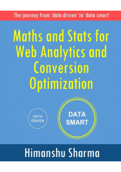 Maths and Stats for Web Analytics and Conversion Optimization