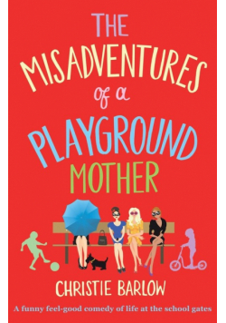 Misadventures of a Playground Mother