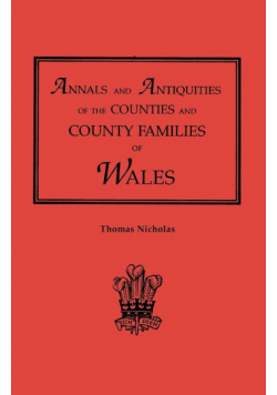 Annals and Antiquities of the Counties and County Families of Wales [Revised and Enlarged Edition, 1872]. in Two Volumes. Volume II