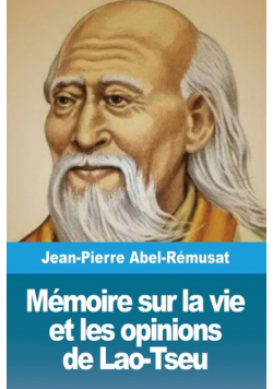 Mémoire sur la vie et les opinions de Lao-Tseu