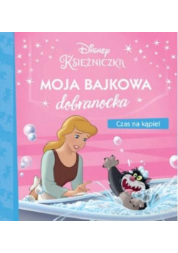 Moja bajkowa dobranocka. Czas na kąpiel