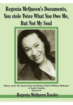 Regenia McQueen's Documents, You stole Twice What You Owe Me, But Not My Soul