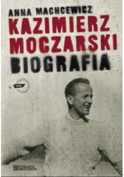 Kazimierz Moczarski Biografia