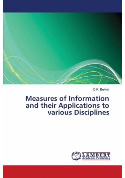 Measures of Information and their Applications to various Disciplines
