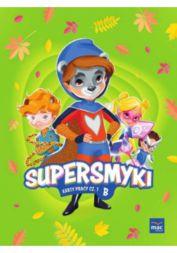 Supersmyki. Poziom B. Karty pracy cz.1 MAC
