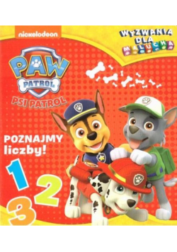 Psi Patrol. Wyzwania dla malucha. Poznajmy liczby!
