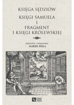 Księga Sędziów. Księgi Samuela i fragment 1 Księgi Królewskiej