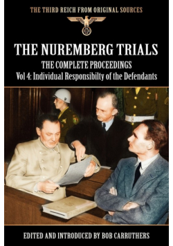 The Nuremberg Trials - The Complete Proceedings Vol 4
