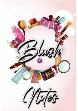 Blush Notes
