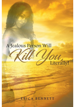 A Jealous Person Will Kill You, Literally!
