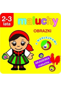 Akademia malucha - Maluchy. Obrazki 2-3 lata