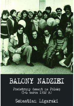 Balony nadziei. Powietrzny desant na Polskę