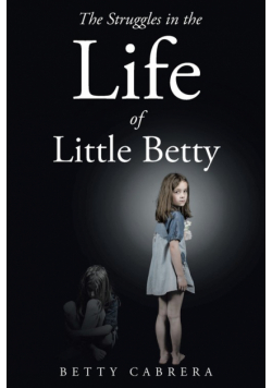 The Struggles in the Life of Little Betty