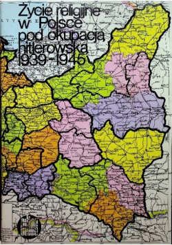 Życie religijne w Polsce pod okupacją hitlerowską 1939 1945